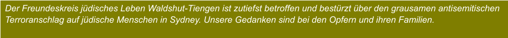 „Die Jungen sind nicht verantwortlich für das, was damal Der Freundeskreis jüdisches Leben Waldshut-Tiengen ist zutiefst betroffen und bestürzt über den grausamen antisemitischen Terroranschlag auf jüdische Menschen in Sydney. Unsere Gedanken sind bei den Opfern und ihren Familien.